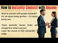 How to Instantly Connect with Anyone 🔥| Build Real Relationships Fast | Motivational English ✅ESL 📖