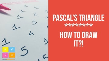 Pascal’s Triangle - How to Draw it ?!
