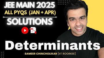 PYQ Series | Determinants | JEE Main 2025 (Jan and April) | ALL Questions | Solutions