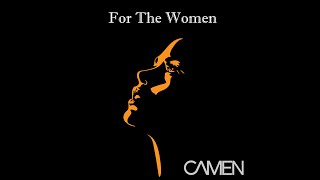 CAMEN - For The Women (Official Music Video)