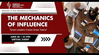 Women in the Workforce Presents: The Mechanics of Influence