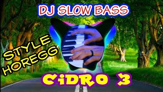 DJ SLOW BASS CIDRO 3 Ora perpisahan sing dadi getune ati STYLE HOREG