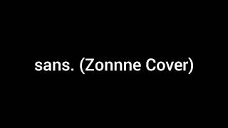 sans. (Zonnne Chiptune Cover)