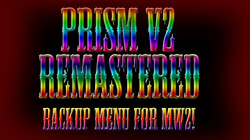 MW2 Prism V2 Remastered [Backup Menu + Download]
