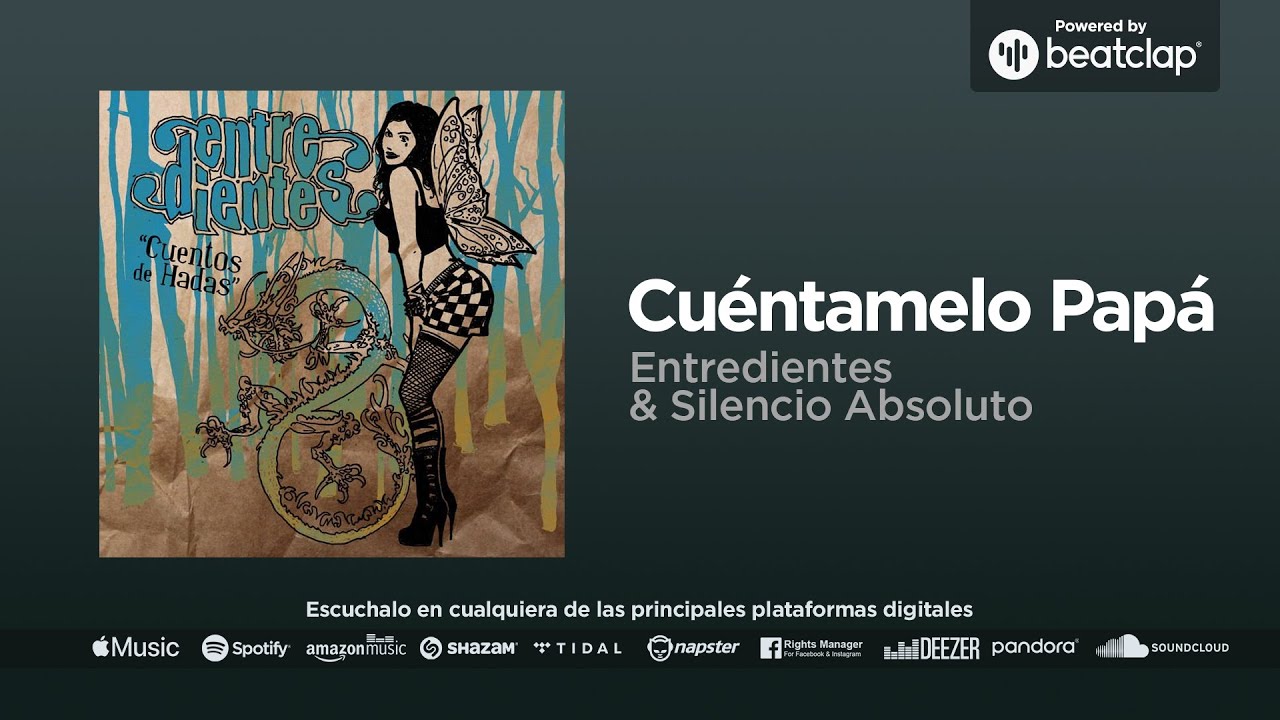 Entredientes & Silencio Absoluto - Cuéntamelo Papá