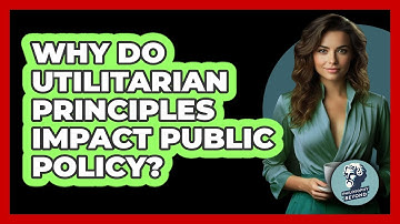 Why Do Utilitarian Principles Impact Public Policy? - Philosophy Beyond