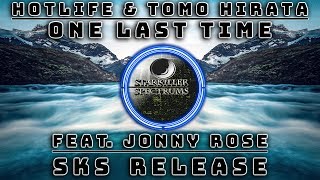 Hotlife & Tomo Hirata - One Last Time (feat. Jonny Rose) | SKS Release