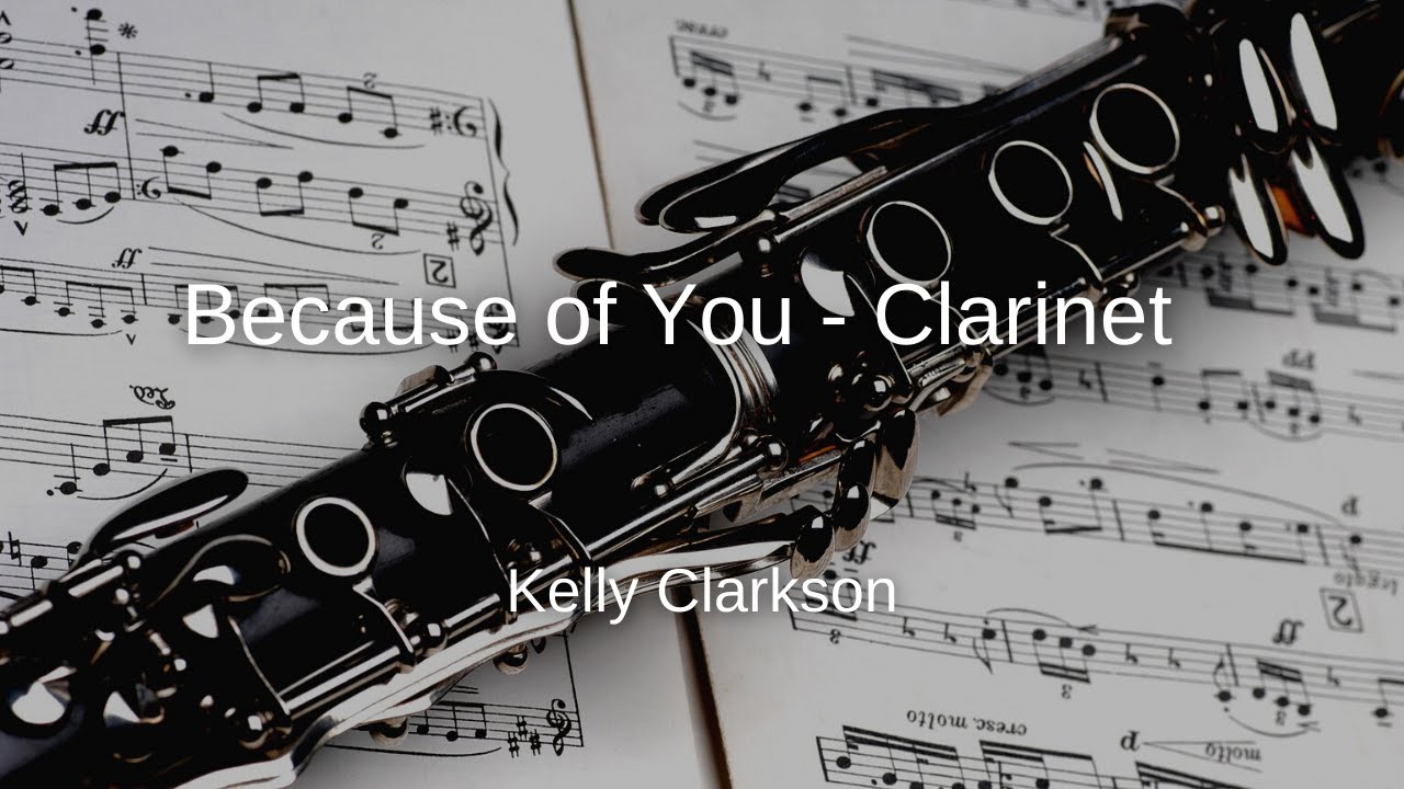 Kelly Clarkson - Because Of You - Clarinet Sheet Music