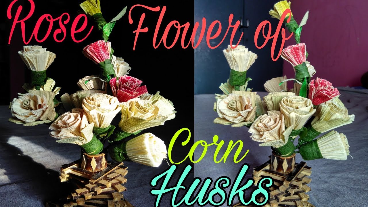 BEST USE OF CORN HUSKS HOW TO MAKE ROSE FLOWER BY CORN HUSK DIY
