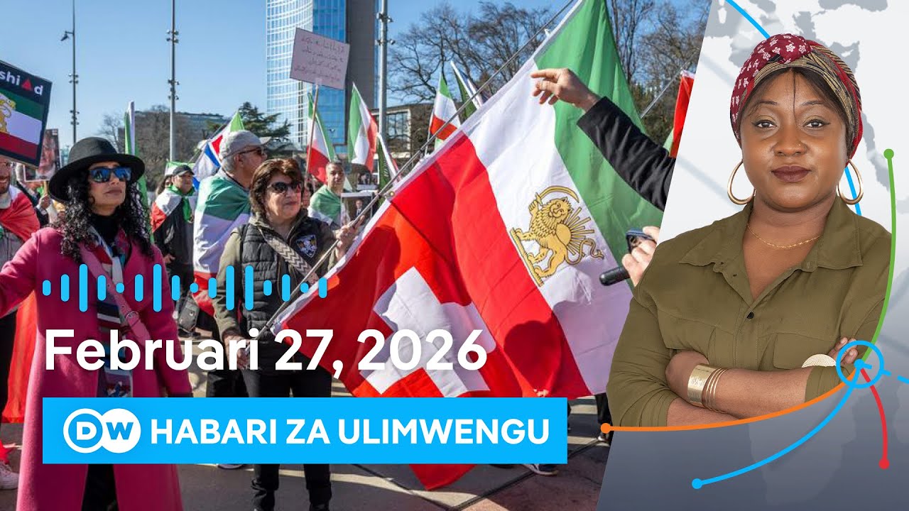 DW Kiswahili Habari za Ulimwengu | 27.02.2026 | Jioni | Swahili Habari leo | Podcast