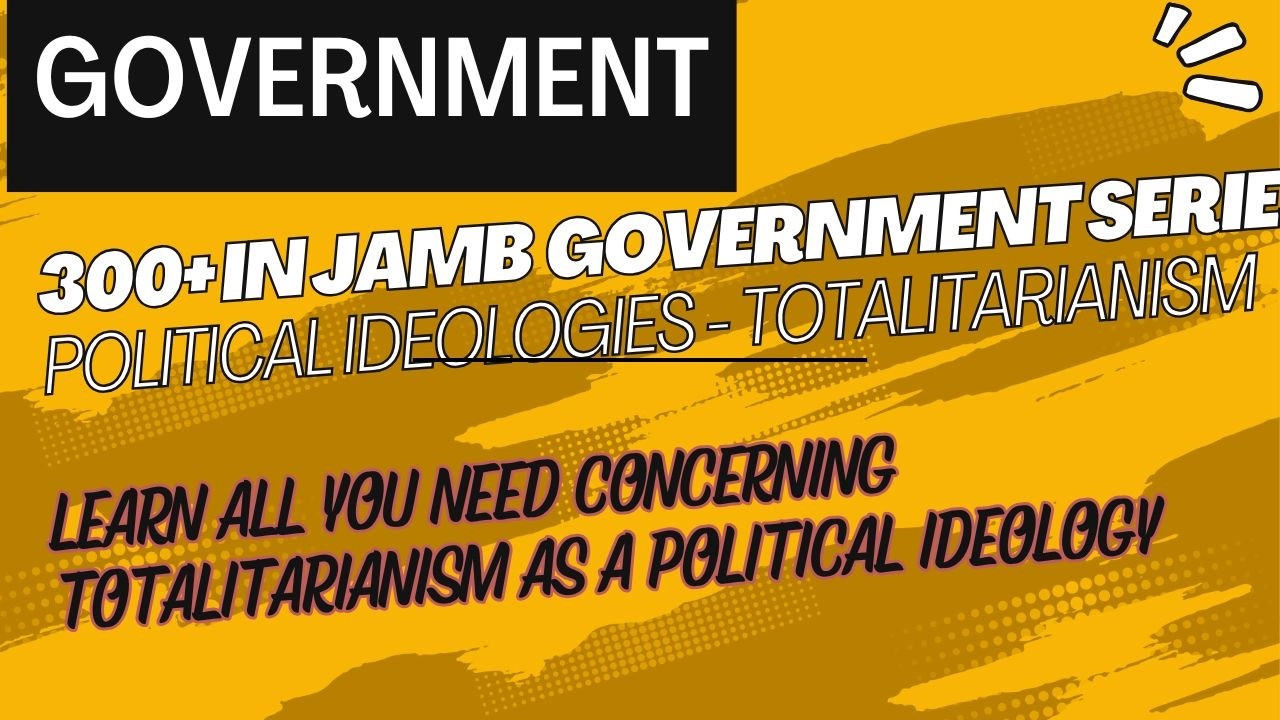 Более 300 тем из серии «Правительство» для экзамена JAMB — Тоталитаризм, эпизод 25