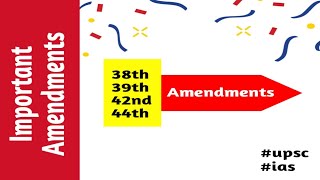 38th, 39th, 42nd and 44th Amendment of Indian Constitution