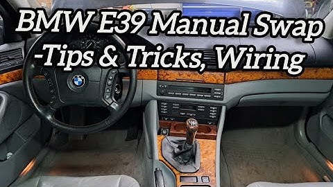 BMW E39 Manual Swap - Tips & Tricks plus Wiring How-To DIY
