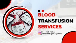 Blood Transfusion Services- Support Service- Know more about your Hospital! -(2023)