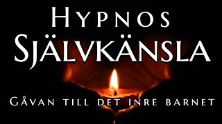 Hypnos för Självkänsla | Inre Barnet - "Gåvan" [OBS! Kraftfull]