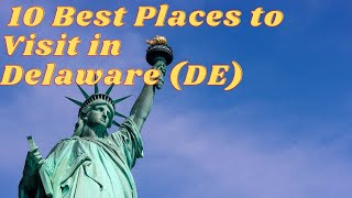 10 Best Places to visit in Delaware (DE)