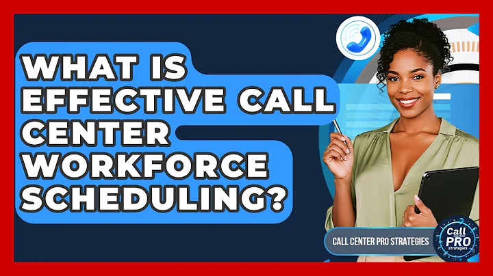 What Is Effective Call Center Workforce Scheduling? - Call Center Pro Strategies
