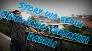 Story' wa sedih..Dadali cinta yang tersakiti