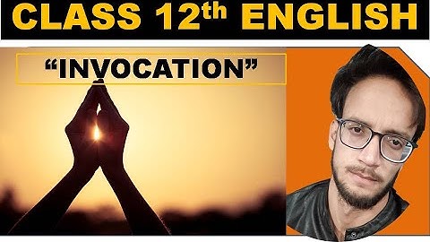 Chapter - 1 INVOCATION | Class 12th English | Mp board