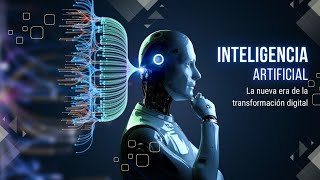 Inteligencia Artificial: La nueva era de la transformación digital