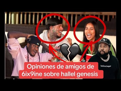 Amigos de 6ix9ine opinan sobre su relacion con hallel genesis - YouTube
