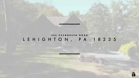 555 Evergreen Road, Lehighton PA Marketed by Saman...