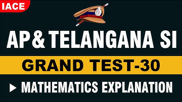 AP & TS SI GRAND TEST - 30 || MATHEMATICS EXPLANATION || (BILINGUAL) || IACE