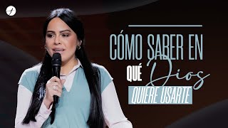 CÓMO SABER EN QUÉ DIOS QUIERE USARTE - Pastora Yesenia Then