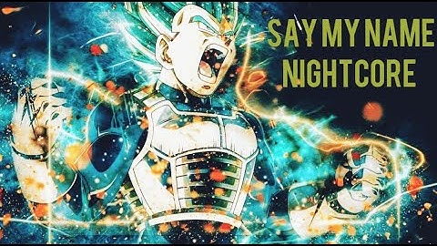 Say my name Nightcore (Divide Music) with lyrics