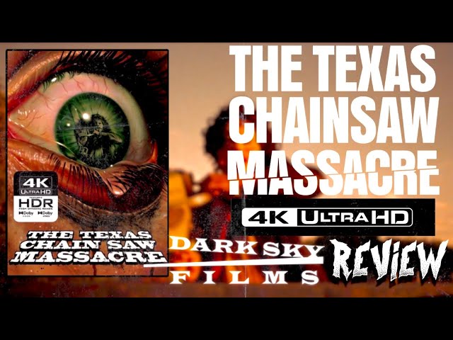 The Texas Chain Saw Massacre' 4K UHD Review: Dark Sky Films