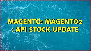 Magento: Magento2 : API Stock update (2 Solutions!!)