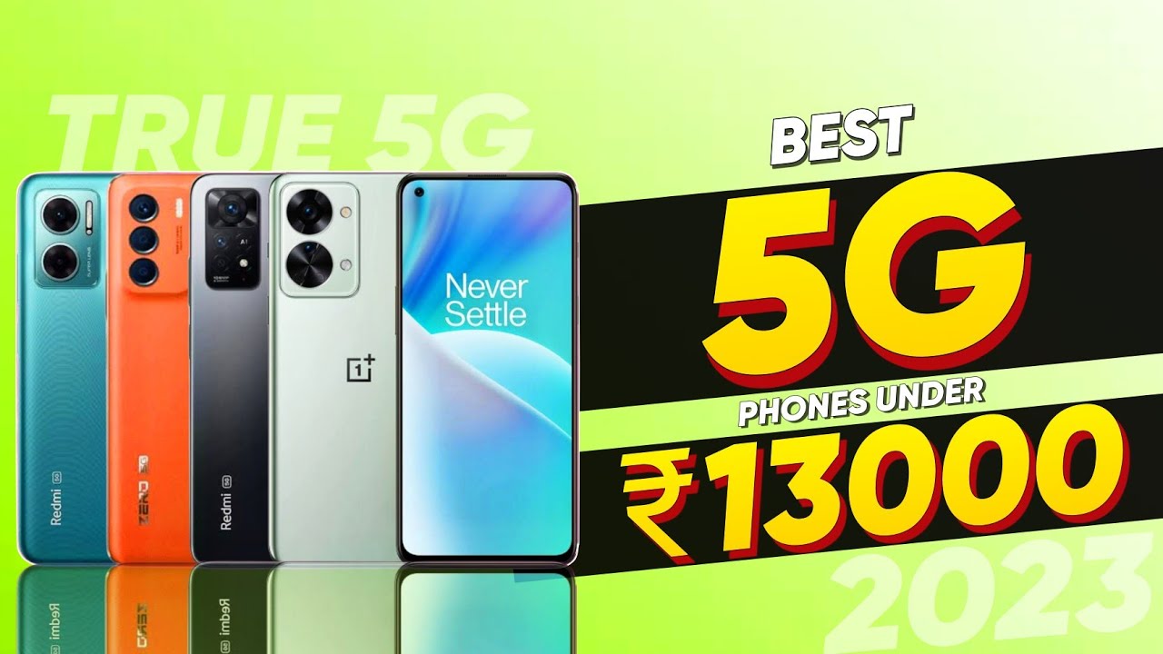 Top 5 Best 5G Phone Under 13000 In India 2023 Best Phones Under 12000 top-5-best-5g-phone-under-13000-in-india-2023-best-phones-under-12000