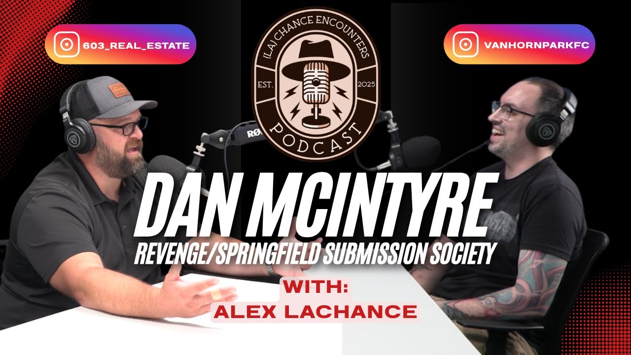 Revenge On The Past: (La)Chance Encounters with Dan McIntyre, Revenge/Springfield Submission Society