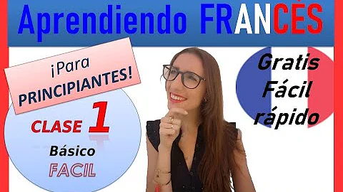 CLASE DE FRANCS 1 para PRINCIPIANTES, fcil rpido g...