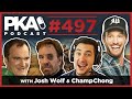 PKA 497 w Josh Wolf and ChampChong   Who can beat up Chuck Norris, Tarantino's Movies, ChampChong's