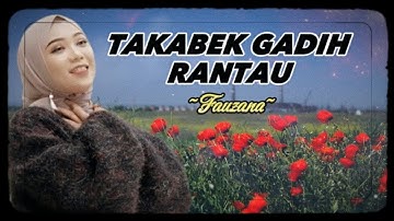 Takabek gadih rantau|Fauzana|video lirik lagu|lagu minang terbaru