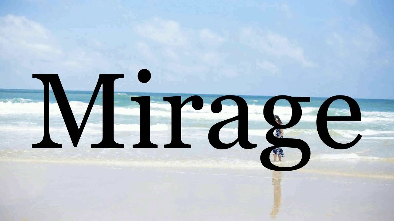 Mirage meaning hoolifranchise