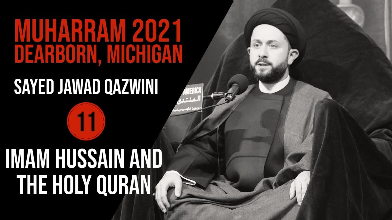 ⁣11. Imam Hussain and the Holy Quran - Sayed Jawad Qazwini - Muharram 2021