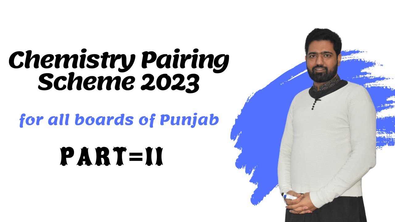 2nd Year Chemistry Pairing Scheme 2023 for All Board of Punjab | Dr. Ghulam Hussain Rai