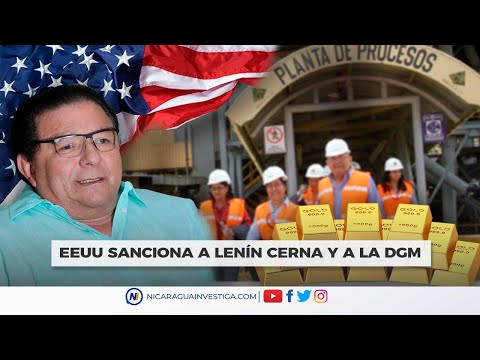 #LoÚltimo | 🔺⚠️ EEUU sanciona a Lenín Cerna y a la industria del oro nicaragüense