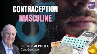 Pr Henri JOYEUX - Les dessous de la CONTRACEPTION MASCULINE