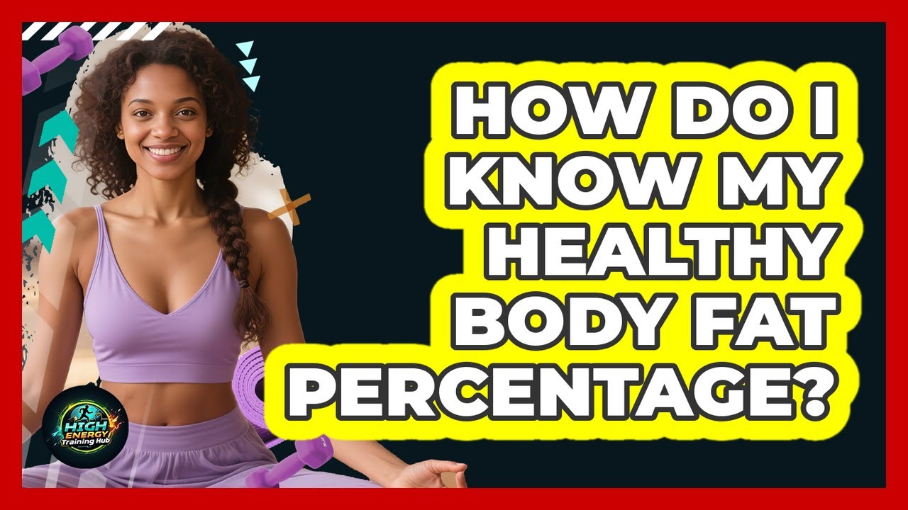 How Do I Know My Healthy Body Fat Percentage? - High Energy Training Hub