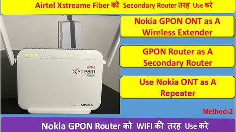 How to use Nokia Router as Extender/ Secondary Router राऊटर को एक्सटेंडेर कैसे बनाये ? Method-2