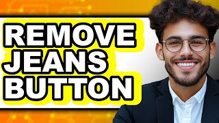 How to Remove Jeans Button (New 2025) Repair Guide