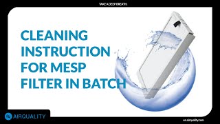 Cleaning Instruction for MESP Air Filter in Batch by AirQuality Technology 332 views 3 years ago 2 minutes, 28 seconds