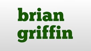 brian griffin meaning and pronunciation