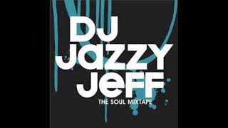 dj jazzy jeff - the soul mixtape (full album)
