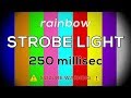 🌈 10 hours of RAINBOW strobe light :: 250 millisecond flash ⚠️ SEIZURE WARNING ⚠️