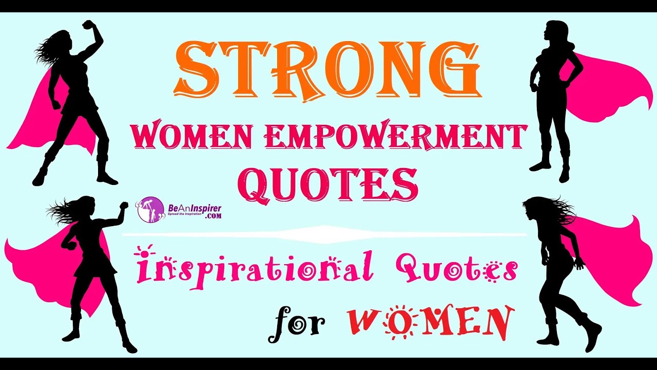 Strong Women Empowerment Quotes  Inspirational Quotes for Women