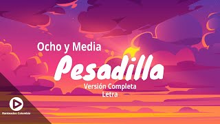 Pesadilla - Ocho y Media - Rankeados Colombia